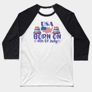 Funny Born On 4th Of July Independence Day Birthday American Baseball T-Shirt